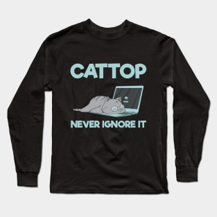 Cattop Never Ignore It Long Sleeve T-Shirt